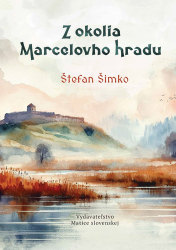 Šimko, Štefan - Z okolia Marcelovho hradu