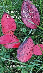 Berounská, J.M. - Stesk je láska, která zůstává