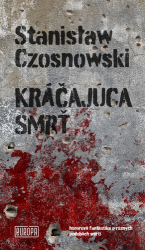 Czosnowski, Stanisław - Kráčajúca smrť