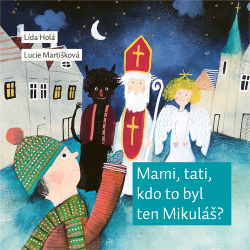 Holá, Lída - Mami, tati, kdo to byl ten Mikuláš?