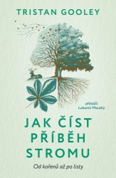 Gooley, Tristan - Jak číst příběh stromu