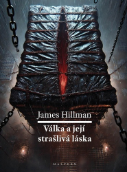 Hillman, James - Válka a její strašlivá láska