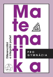Hrubý, Dag; Kubát, Josef - Matematika pro gymnázia Diferenciální a integrální počet