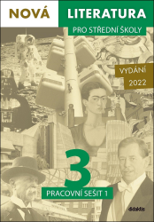 Borovička, Lukáš; Čuřín, Michal; Gilk, Erik; Jirsa, David; Kilianová, Iva; Šm... - Nová literatura pro střední školy 3 Pracovní sešit 1