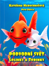 Maruchničová, Kateřina - Podvodní svět Lolinky a Zorinky