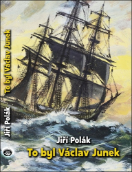 Polák, Jiří - To byl Václav Junek