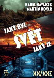 Havlíček, Karel; Kovář, Martin - Svět, jaký byl, svět, jaký je