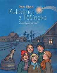Eben, Petr - Koledníci z Těšínska