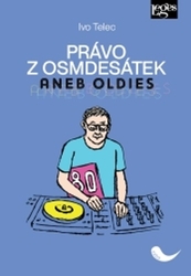 Telec, Ivo - Právo z osmdesátek aneb Oldies