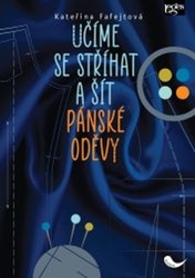 Fafejtová, Kateřina - Učíme se stříhat a šít pánské oděvy