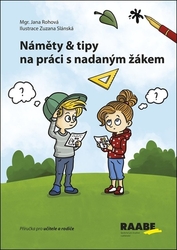Rohová, Jana; Slánská, Zuzana - Náměty a tipy na práci s nadaným žákem