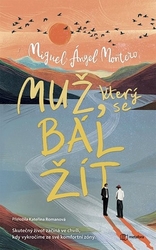Ángel, Montero Miguel - Muž, který se bál žít