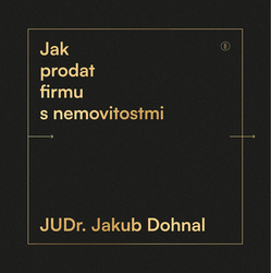 Dohnal, Jakub - Jak prodat firmu s nemovitostmi