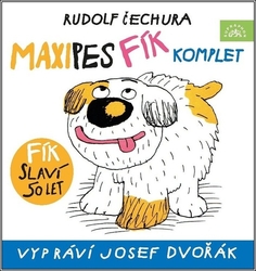 Čechura, Rudolf; Dvořák, Josef - Maxipes Fík komplet