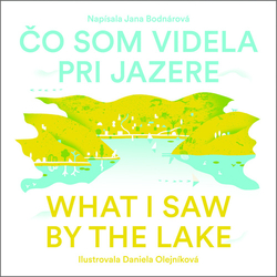 Bodnárová, Jana - Čo som videla pri jazere
