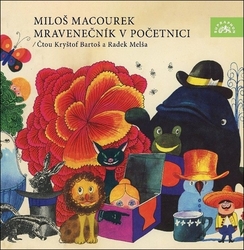 Macourek, Miloš; Bartoš, Kryštof; Melša, Radek - Mravenečník v početnici