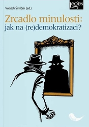 Šimíček, Vojtěch - Zrcadlo minulosti: jak na (re)demokracii