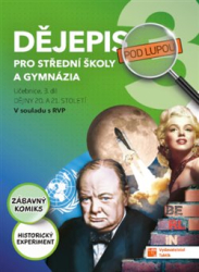 Benda, Michal - Dějepis pod lupou 3 pro SŠ a gymnázia - pracovní sešit