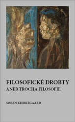 Kierkegaard, Soren - Filosofické drobty aneb trocha filosofie