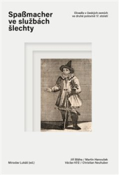Bláha, Jiří - Spaßmacher ve službách šlechty