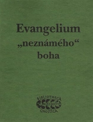 Kozák, Jan - Evangelium &quot;neznámého&quot; boha