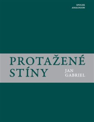 Gabriel, Jan - Protažené stíny