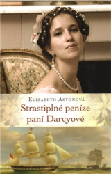 Astonová, Elizabeth - Strastiplné peníze paní Darcyové
