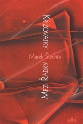 Šlechta, Marek - Křižovatky mezi řádky