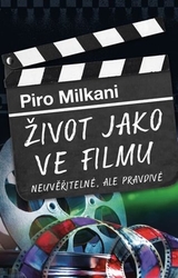 Milkani, Piro - Život jako ve filmu