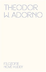 Adorno, Theodor W. - Filozofie nové hudby