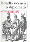 Digrin, Zdeněk - Divadlo učenců a diplomatů