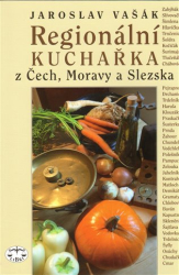 Vašák, Jaroslav - Regionální kuchařka z Čech, Moravy a Slezska