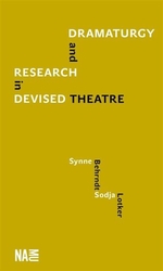 Behrndt, Synne - Dramaturgy and Research in Devised Theatre