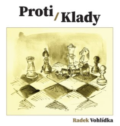 Vohlídka, Radek - Proti/Klady