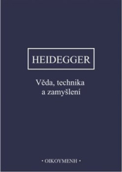 Heidegger, Martin - Věda, technika a zamyšlení