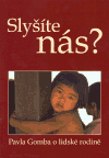 Gomba, Pavla - Slyšíte nás?