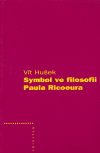 Hušek, Vít - Symbol ve filosofii Paula Ricoeura