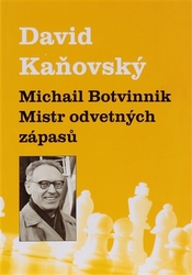 Kaňovský, David - Michail Botvinnik - Mistr odvetných zápasů