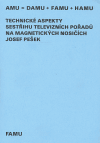 Pešek, Josef - Technické aspekty sestřihu televizních pořadů na magnetických nosičích
