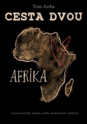 Jurka, Tom - Cesta dvou - Afrika