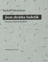 Schnittner, Rudolf - Jsem zkrátka Sudeťák