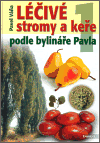 Váňa, Pavel - Léčivé stromy a keře podle bylináře Pavla 1. díl