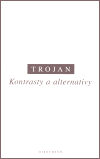 Trojan, Jakub S. - Kontrasty a alternativy