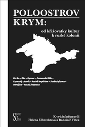 Ulbrechtová, Helena - Poloostrov Krym: Od křižovatky kultur k ruské kolonii