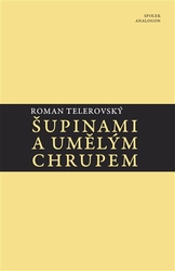 Telerovský, Roman - Šupinami a umělým chrupem