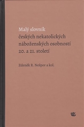 Nešpor, R. Zdeněk - Malý slovník českých nekatolických náboženských osobností 20. a 21. století
