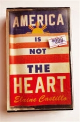 Castillo, Elaine - America Is Not the Heart