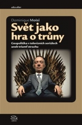 Moisi, Dominique - Svět jako hra o trůny