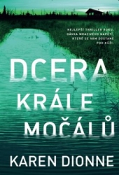 Dionne, Karen - Dcera krále močálů