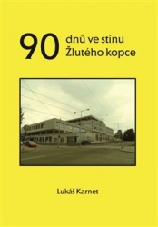 Karnet, Lukáš - 90 dnů ve stínu Žlutého kopce